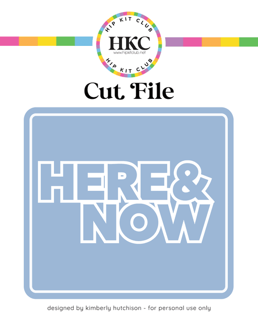 Here and Now Cut FIle